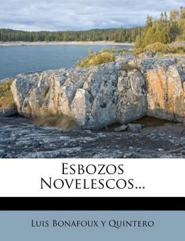Paperback Esbozos Novelescos... [Spanish] Book