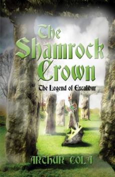 Paperback The Shamrock Crown and the Legend of Excalibur Book