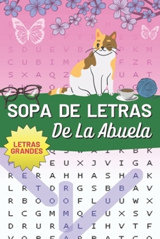 Sopa de Letras de la Abuela: 120 páginas para estimular la mente - diseñado con una dificultad variable y emocionante (Spanish Edition)