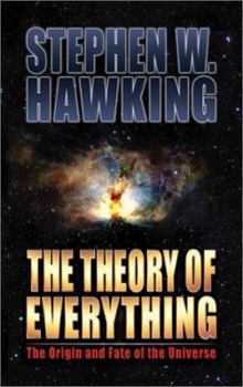 Hardcover The Theory of Everything: The Origin and Fate of the Universe Book