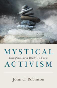 Paperback Mystical Activism: Transforming a World in Crisis Book