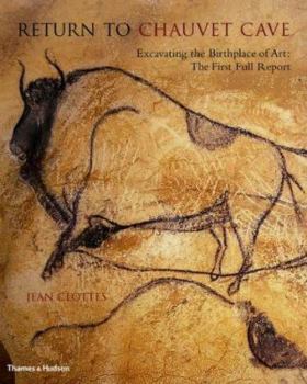Hardcover Return to Chauvet Cave: Excavating the Birthplace of Art: The First Full Report Book