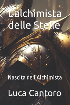 L’alchimista delle Stelle: Nascita dell’Alchimista