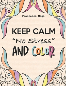 KEEP CALM "No Stress" and Color (Italian Edition)