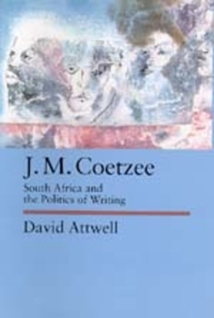 J.M. Coetzee: South Africa and the Politics of Writing (Perspectives on Southern Africa, Vol 48) - Book  of the Perspectives on Southern Africa