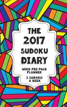 Paperback The 2017 Sudoku Diary - Week per page Book