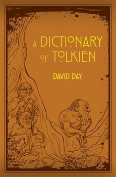 A Dictionary of Tolkien: A-Z - Book  of the Tolkien Illustrated Guides