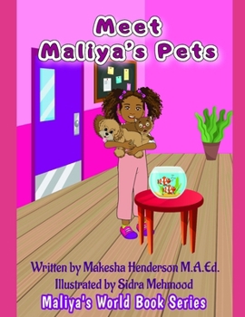 Paperback Meet Maliya's Pets: Maliya's World Book Series Book