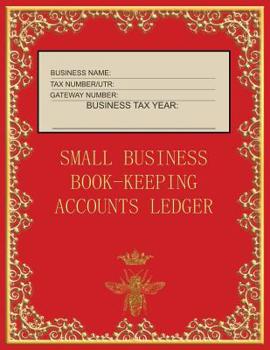 Small Business Book-Keeping Accounts Ledger : Large Book-Keeping Ledger for the Small Business and Self-employed - Red and Gold Colour Bee Cover