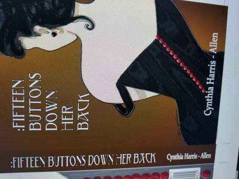 Paperback Fifteen Buttons Down Her Back: “Rituals do not empower; they embody the illusion” Cynthia Harris-Allen Book