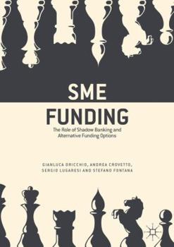 Hardcover SME Funding: The Role of Shadow Banking and Alternative Funding Options Book