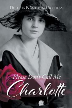 Paperback Please Don't Call Me Charlotte Book