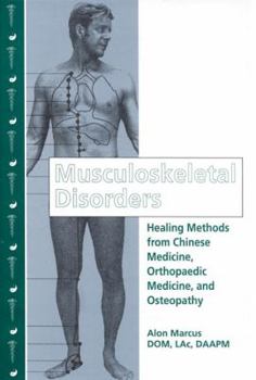 Hardcover Musculoskeletal Disorders: Healing Methods from Chinese Medicine, Orthopaedic Medicine and Osteopathy Book
