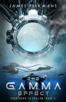 Paperback The Gamma Effect: Part of an epic sci-fi time travel adventure series Book