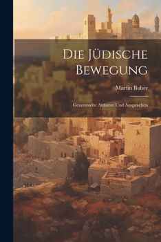Paperback Die jüdische Bewegung: Gesammelte Aufsätze und Ansprachen [German] Book