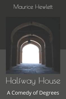 Halfway House: A Comedy of Degrees