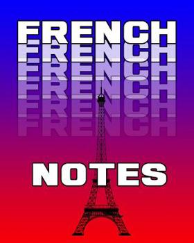 Paperback French Notes: French Journal, 8x10 Composition Book, Back To School Notebook, French Language Student Gift Book