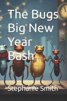The Bugs Big New Year Bash (the secret life of bugs)
