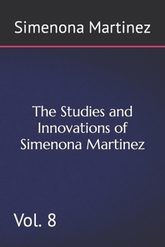 Paperback The Studies and Innovations of Simenona Martinez: Vol. 8 Book