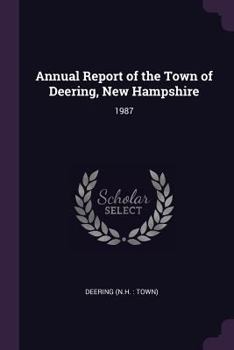 Annual Report of the Town of Deering, New Hampshire: 1987