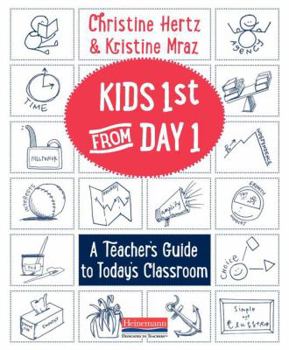 Paperback Kids First from Day One: A Teacher's Guide to Today's Classroom Book