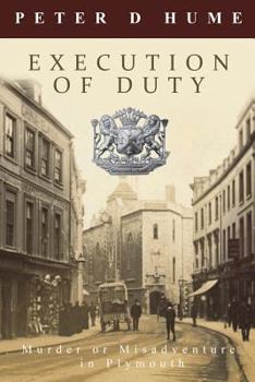 Paperback Execution of Duty: Murder or Misadventure in Plymouth Book