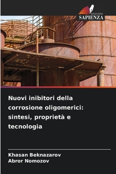 Paperback Nuovi inibitori della corrosione oligomerici: sintesi, proprietà e tecnologia [Italian] Book