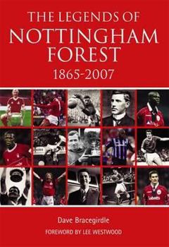 Paperback The Legends of Nottingham Forest 1865-2007 Book