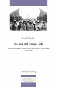 Paperback Reisen Auf Sowjetisch: Auslandstourismus Unter Chruschtschow Und Breschnew 1953-1982 [German] Book