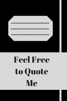 Paperback Feel Free to Quote Me: 120 pages notebook with glossy cover .different designs with different colors Book