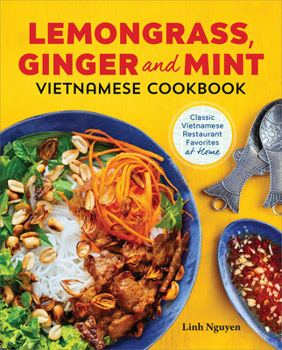 Paperback Lemongrass, Ginger and Mint Vietnamese Cookbook: Classic Vietnamese Street Food Made at Home Book