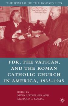 Paperback Franklin D. Roosevelt, the Vatican, and the Roman Catholic Church in America, 1933-1945 Book