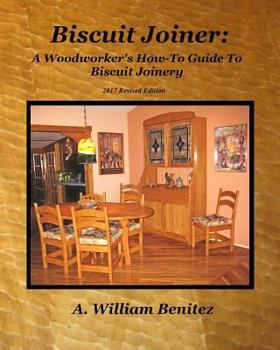 Paperback Biscuit Joiner: A Woodworker's How-To Guide To Biscuit Joinery: Reintroducing My Favorite Joinery Tool With Four Project Plans Book