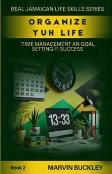 Paperback Organize Yuh Life: Time Management an Goal Setting fi Success Book