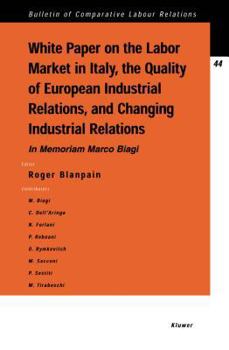 Paperback White Paper on the Labour Market in Italy, The Quality of European Industrial Relations and Changing Industrial Relations Book