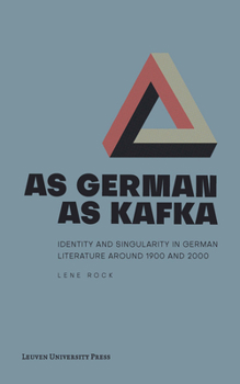 Paperback As German as Kafka: Identity and Singularity in German Literature around 1900 and 2000 Book