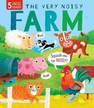 Board book Squishy Sounds: The Very Noisy Farm Book