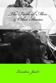 The Faith of Men and Other Stories