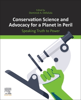 Paperback Conservation Science and Advocacy for a Planet in Peril: Speaking Truth to Power Book