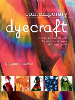 Paperback Contemporary Dyecraft: Over 50 Tie-Dye Projects for Scarves, Dresses, T-Shirts and More Book