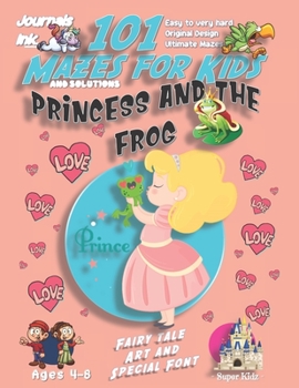 Paperback 101 Mazes For Kids: SUPER KIDZ Book. Children - Ages 4-8 (US Edition). Fairy Tale Princess and the Frog custom art interior. 101 Puzzles w Book