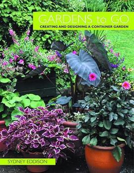 Hardcover Gardens to Go: Creating and Designing a Container Garden Book