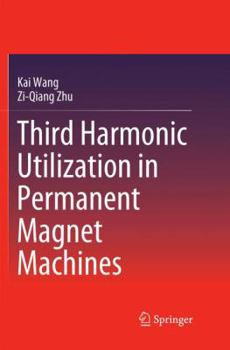 Paperback Third Harmonic Utilization in Permanent Magnet Machines Book