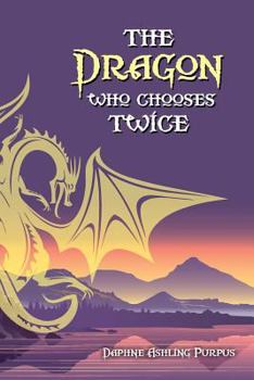 Paperback The Dragon Who Chooses Twice Book