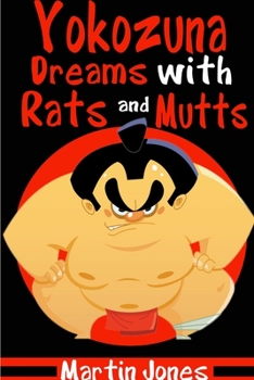 Paperback Yokozuna Dreams with Rats and Mutts Book