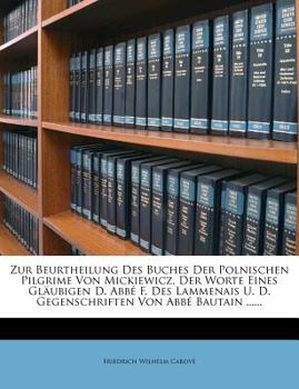 Paperback Zur Beurtheilung Des Buches Der Polnischen Pilgrime Von Mickiewicz, Der Worte Eines Glaubigen 1835 [German] Book