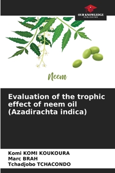 Paperback Evaluation of the trophic effect of neem oil (Azadirachta indica) Book