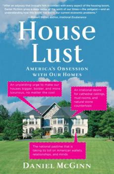 Hardcover House Lust: America's Obsession with Our Homes Book