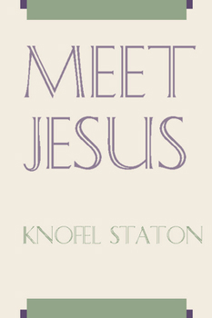 Paperback Meet Jesus: The Life of Christ from Matthew, Mark and Luke Book