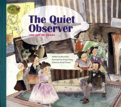 Paperback The Quiet Observer: The Art of Degas (Stories of Art) Book